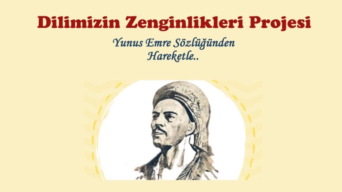 DİLİMİZİN ZENGİNLİKLERİ PROJESİ 